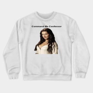 Command Me Confessor Crewneck Sweatshirt